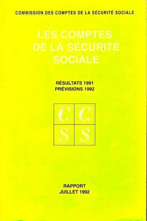Les comptes de la sécurité sociale. Résultats 1991, prévisions 1992 rapport juillet 1992 - Collectif