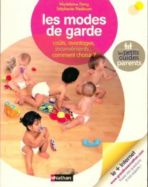 Les modes de garde. Coûts, avantages, inconvénients... Comment choisir ? - Madeleine Deny