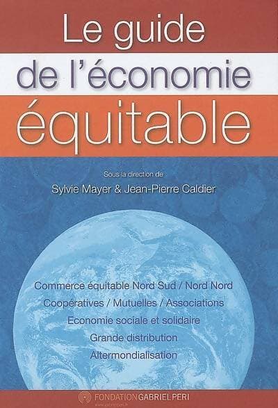Le Guide de l'économie Equitable Commerce Equitable Cooperatives Mutuelles Associations